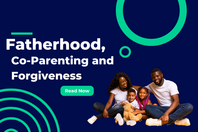 “Fatherhood, Co-Parenting, and Forgiveness